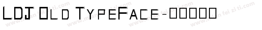 LDJ Old TypeFace字体转换